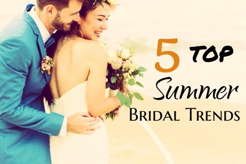 Top 5 Bridal Trends for Summer 2021-2021