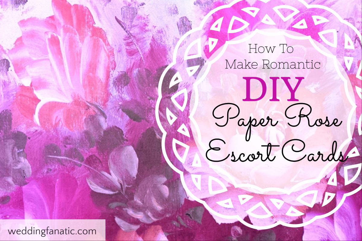 How To Make Romantic DIY Paper Rose Escort Cards