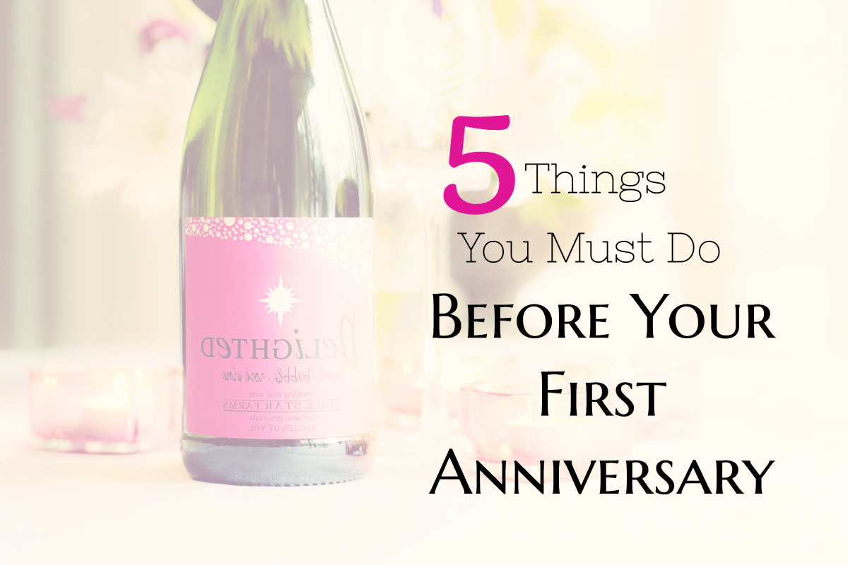 5 Things You Must Do Before Your First Anniversary