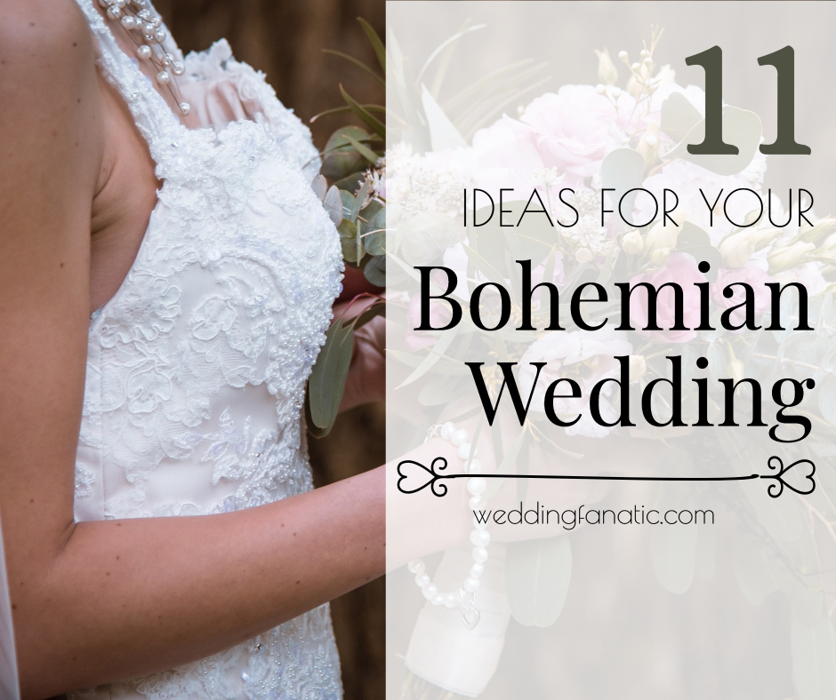 Don’t Forget These 11 Ideas for Your Upcoming BOHO Wedding